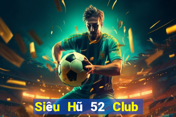 Siêu Hũ 52 Club Game Bài V52