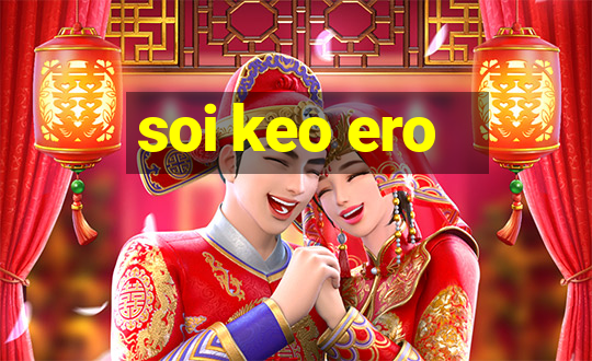 soi keo ero