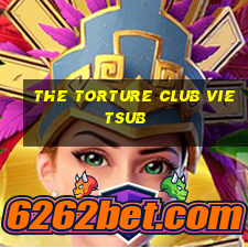 the torture club vietsub