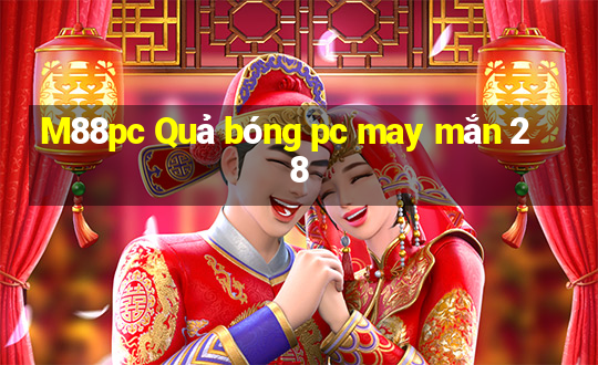 M88pc Quả bóng pc may mắn 28