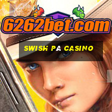 swish på casino