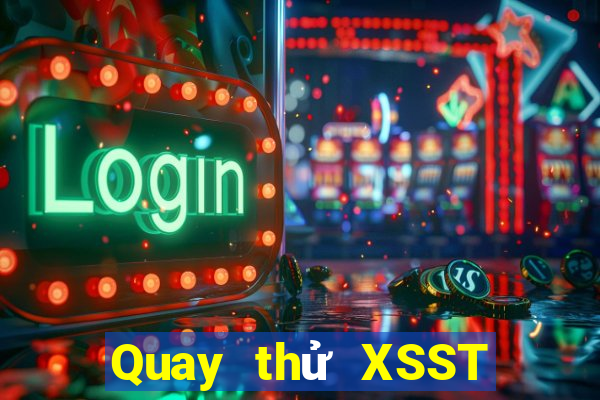 Quay thử XSST ngày 18