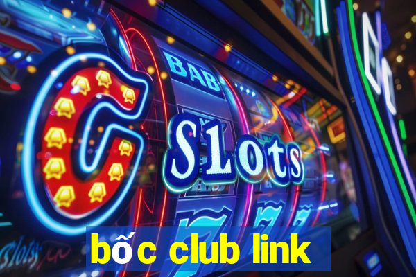 bốc club link