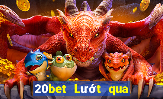 20bet Lướt qua trang web xổ số