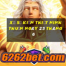 xổ số kiến thiết ninh thuận ngày 23 tháng 6