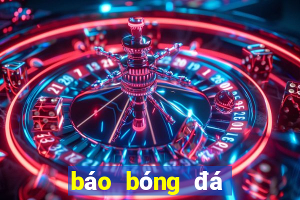 bao bong da moi nhat