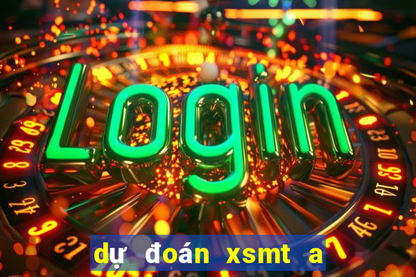 dự đoán xsmt a trúng rồi