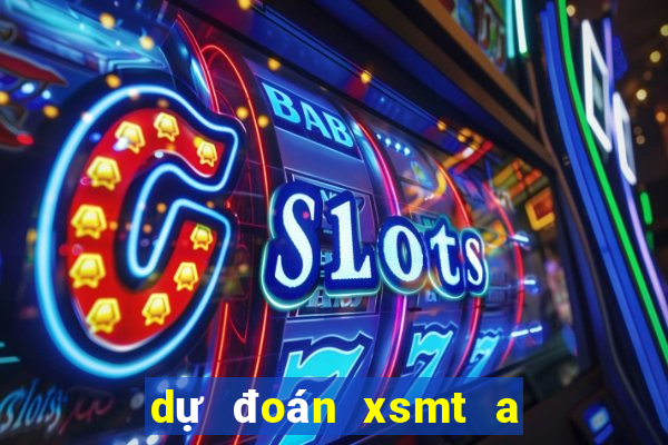 dự đoán xsmt a trúng rồi