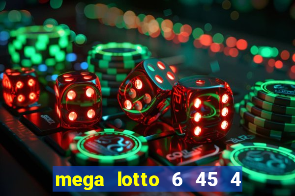 mega lotto 6 45 4 numbers prize