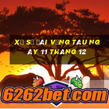 xổ số đài vũng tàu ngày 11 tháng 12