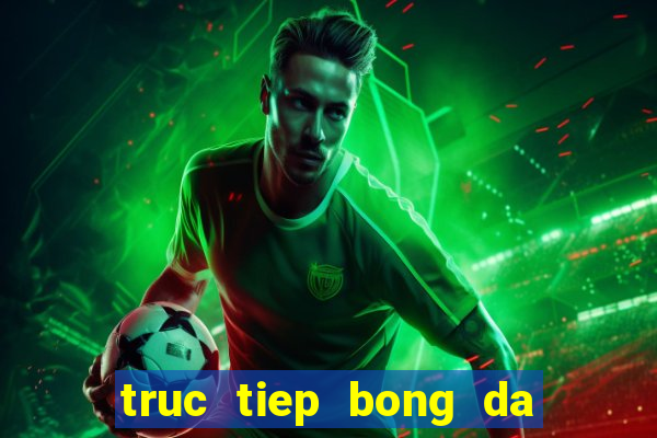 truc tiep bong da ngoai hang