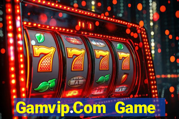 Gamvip.Com Game Bài Chơi Với Bạn Bè