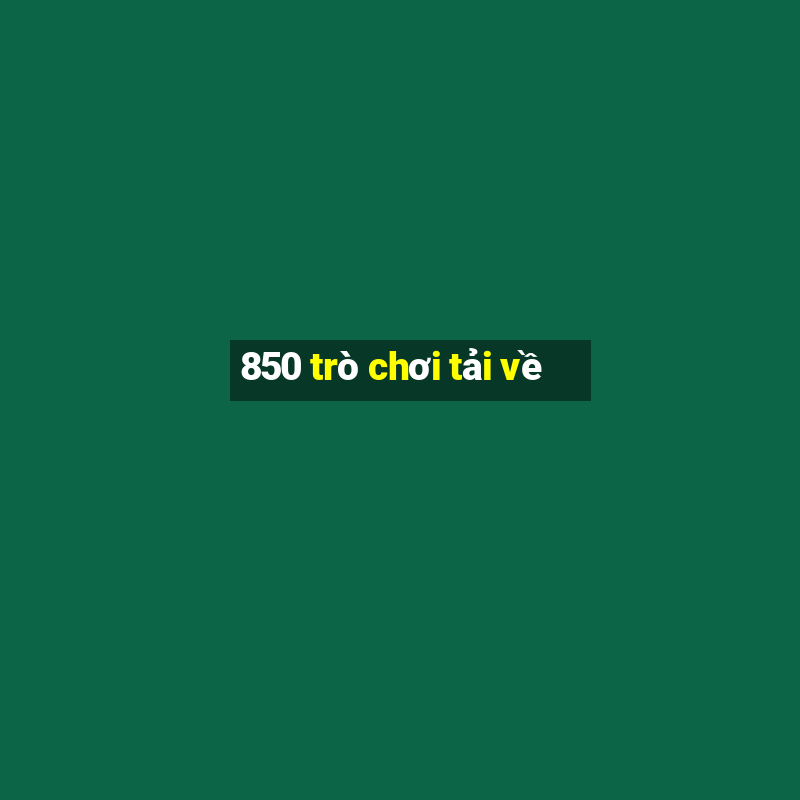 850 trò chơi tải về