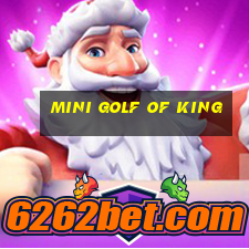 mini golf of king