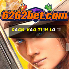 cách vào tiền lô đề