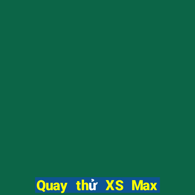 Quay thử XS Max 4D ngày 31