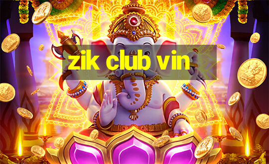 zik club vin