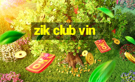 zik club vin