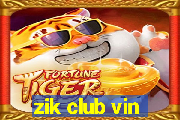 zik club vin