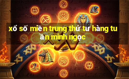 xổ số miền trung thứ tư hàng tuần minh ngọc