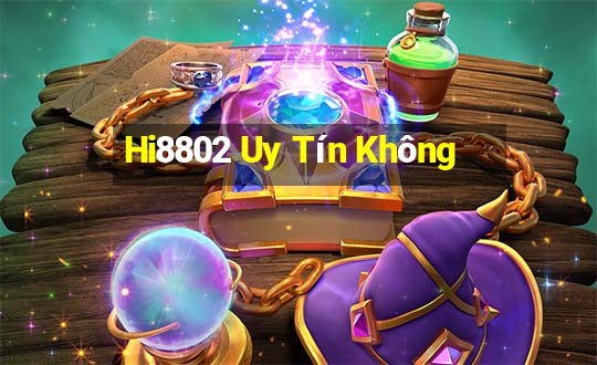 Hi8802 Uy Tín Không