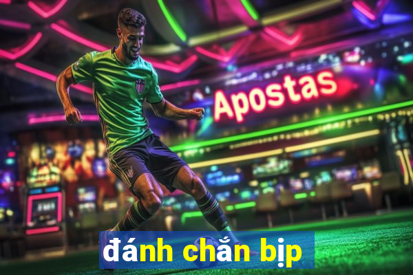 danh chan bip