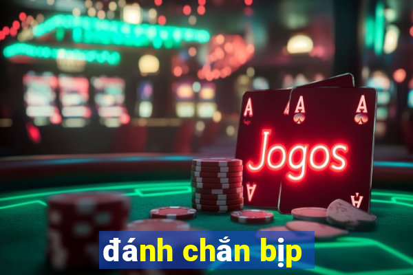 danh chan bip