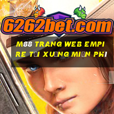 M88 Trang web Empire Tải xuống miễn phí