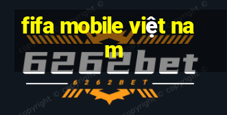 fifa mobile việt nam