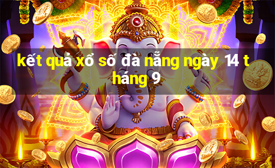 kết quả xổ số đà nẵng ngày 14 tháng 9