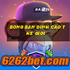 bong ban dinh cao the gioi