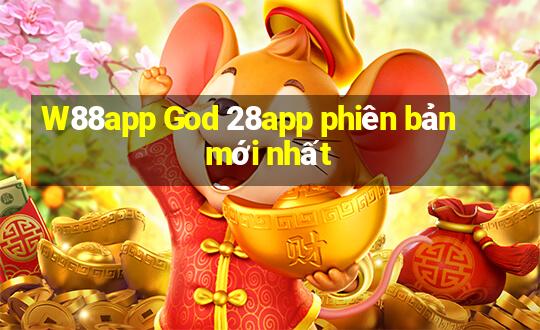 W88app God 28app phiên bản mới nhất