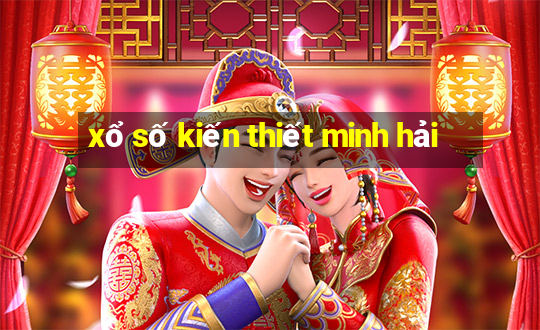 xổ số kiến thiết minh hải