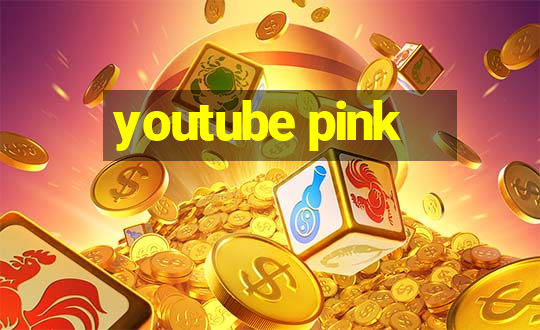 youtube pink