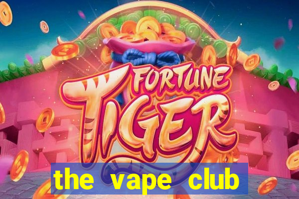 the vape club nguyễn trãi