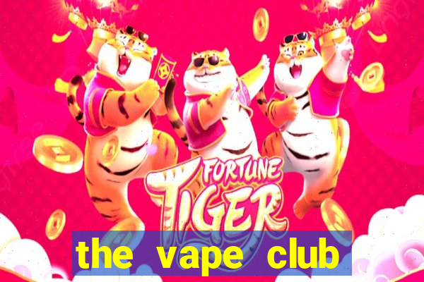 the vape club nguyễn trãi