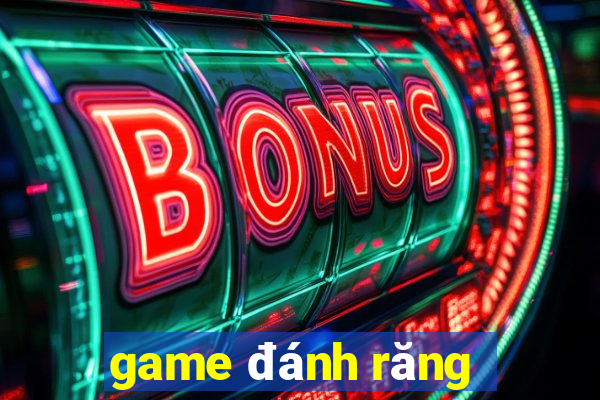 game đánh răng