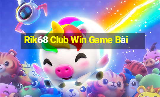 Rik68 Club Win Game Bài