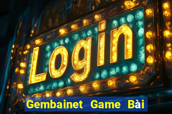 Gembainet Game Bài B52 Đổi Thưởng