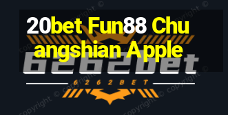 20bet Fun88 Chuangshian Apple