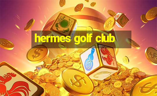 hermes golf club