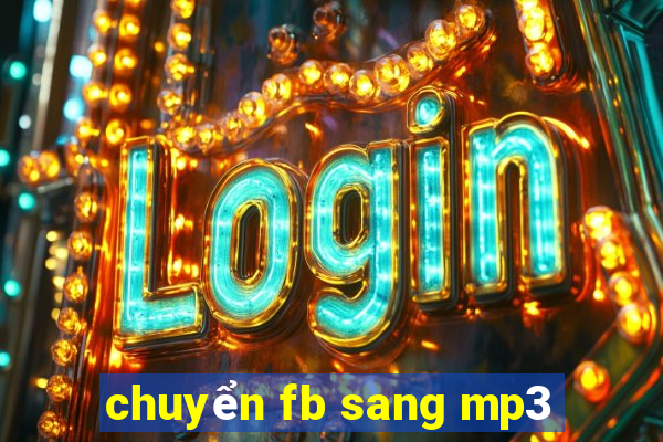 chuyển fb sang mp3