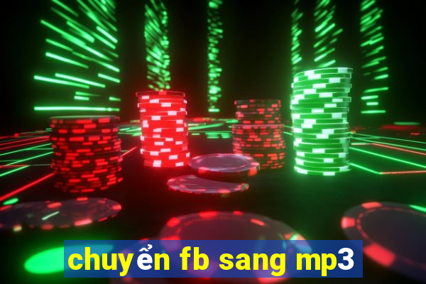 chuyển fb sang mp3