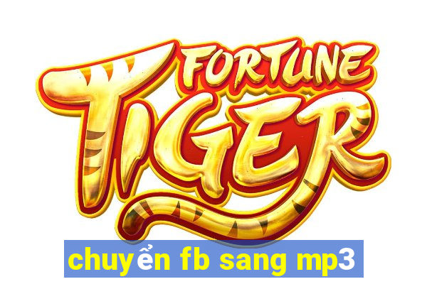 chuyển fb sang mp3