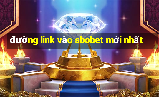 đường link vào sbobet mới nhất