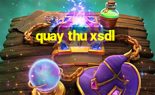 quay thu xsdl