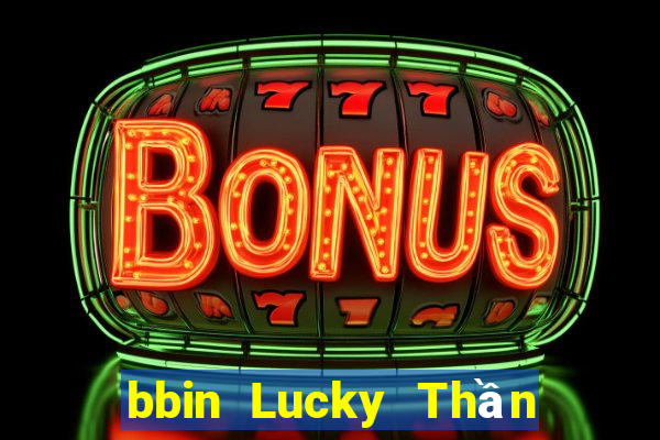 bbin Lucky Thần Tài Trò Chơi