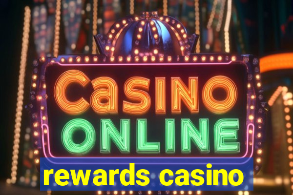 rewards casino