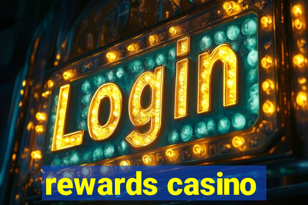 rewards casino