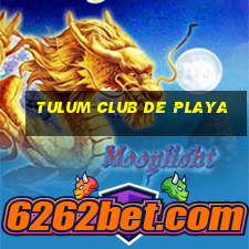 tulum club de playa